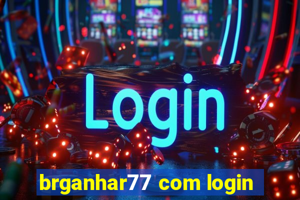 brganhar77 com login