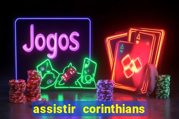 assistir corinthians x botafogo futemax tv