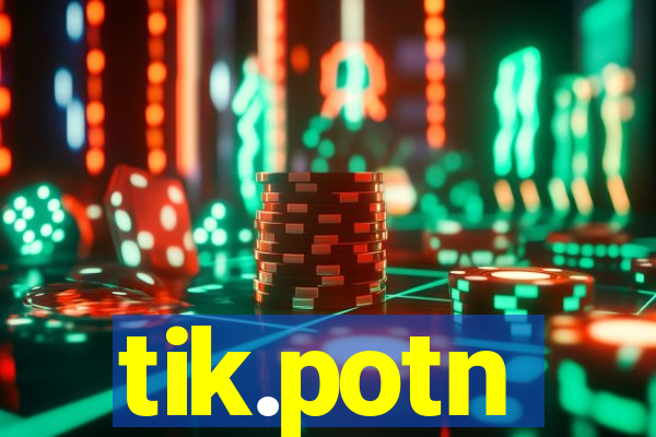 tik.potn