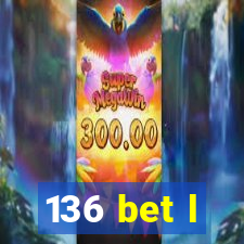 136 bet l