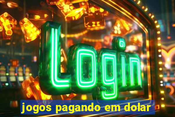 jogos pagando em dolar