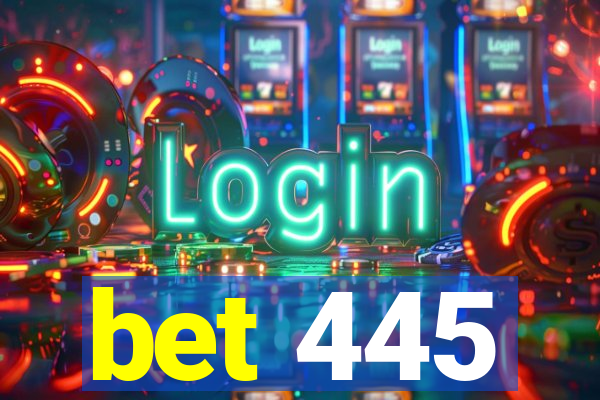 bet 445