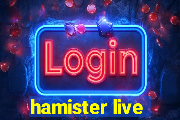 hamister live