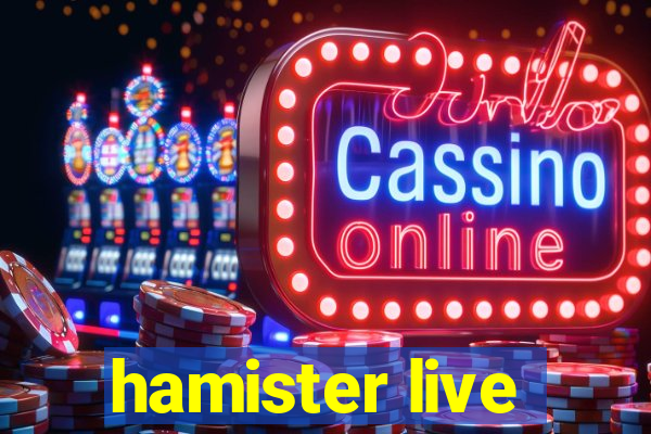 hamister live