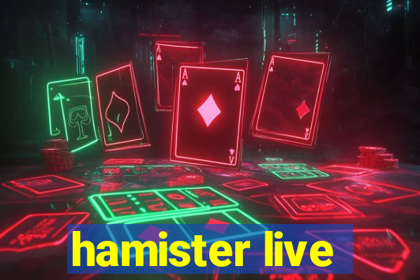 hamister live