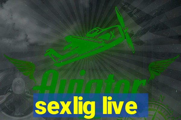 sexlig live