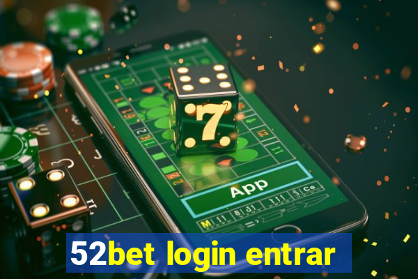 52bet login entrar