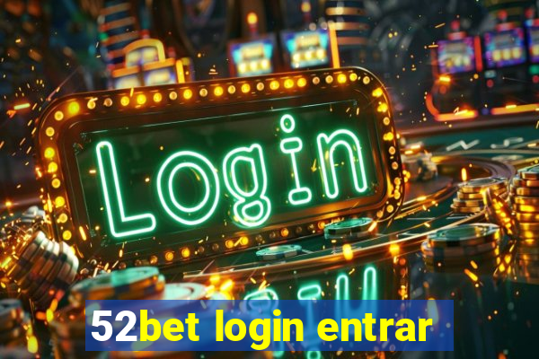 52bet login entrar