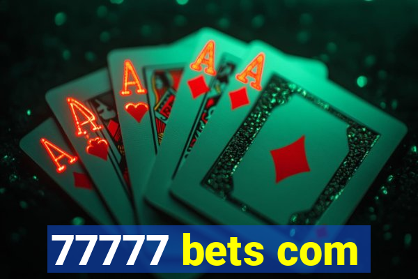 77777 bets com