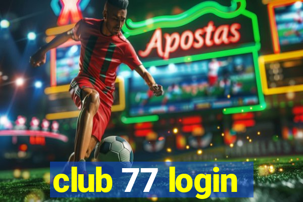 club 77 login