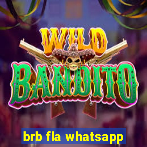 brb fla whatsapp