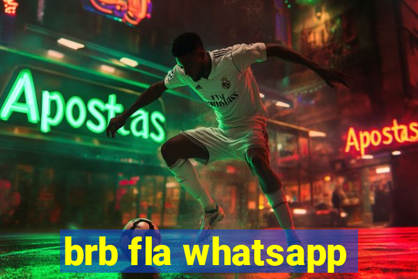 brb fla whatsapp