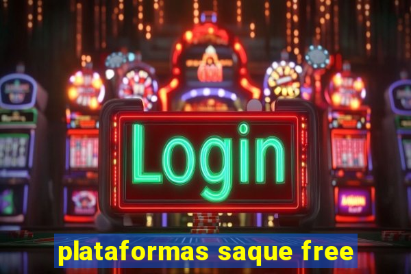 plataformas saque free