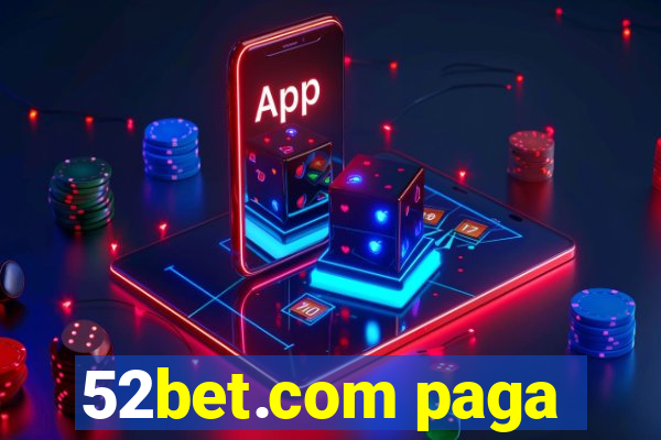 52bet.com paga