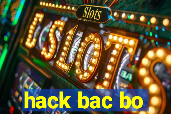 hack bac bo