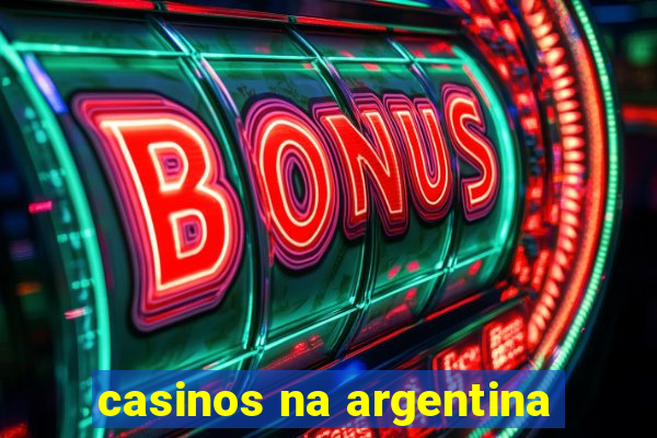 casinos na argentina