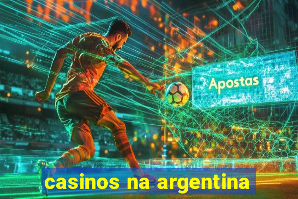 casinos na argentina