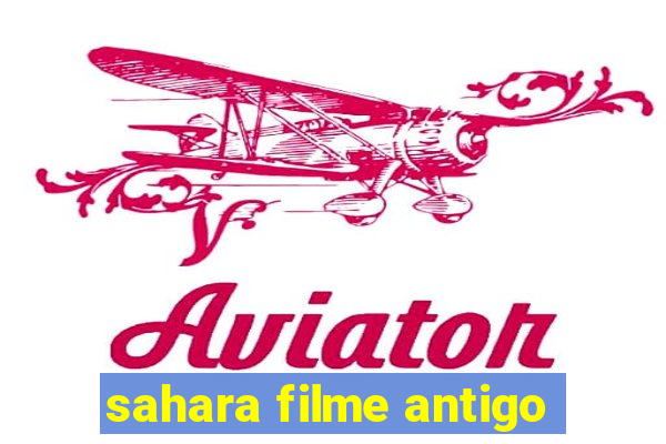 sahara filme antigo