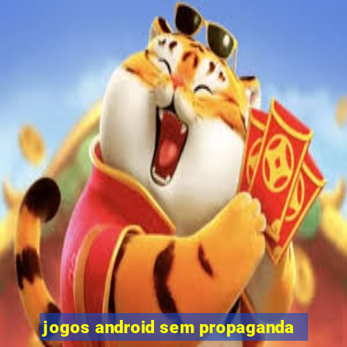 jogos android sem propaganda