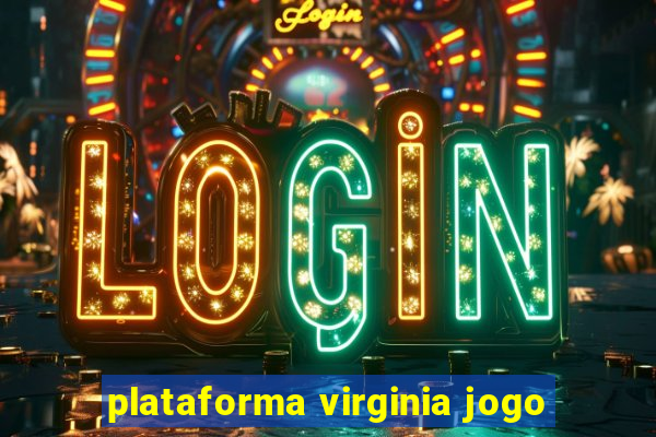 plataforma virginia jogo