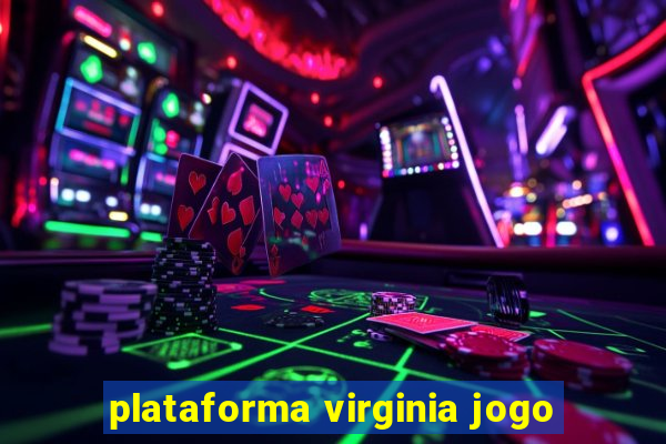 plataforma virginia jogo