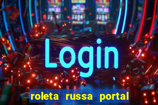 roleta russa portal do zacarias