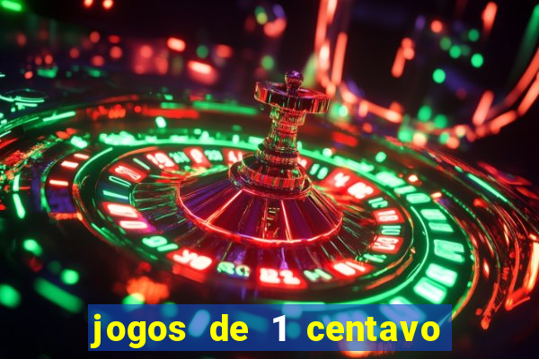 jogos de 1 centavo na blaze