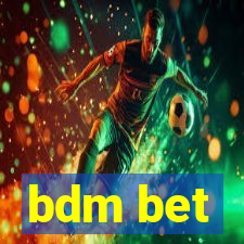 bdm bet