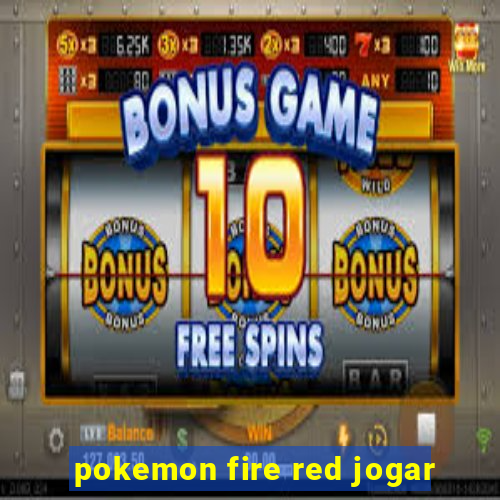 pokemon fire red jogar