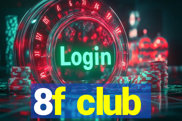 8f club