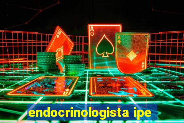 endocrinologista ipe