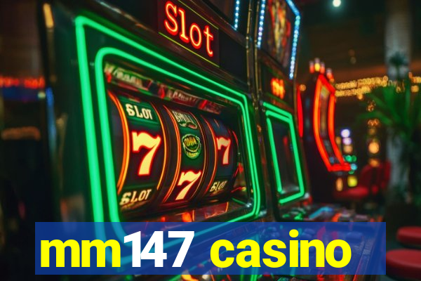 mm147 casino