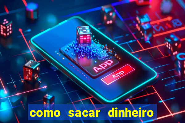 como sacar dinheiro de plataforma demo