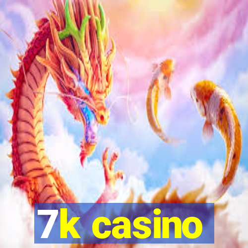 7k casino