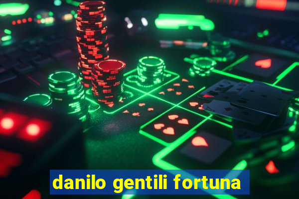 danilo gentili fortuna