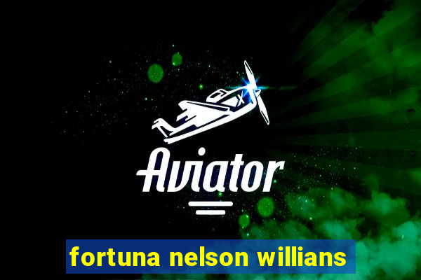 fortuna nelson willians