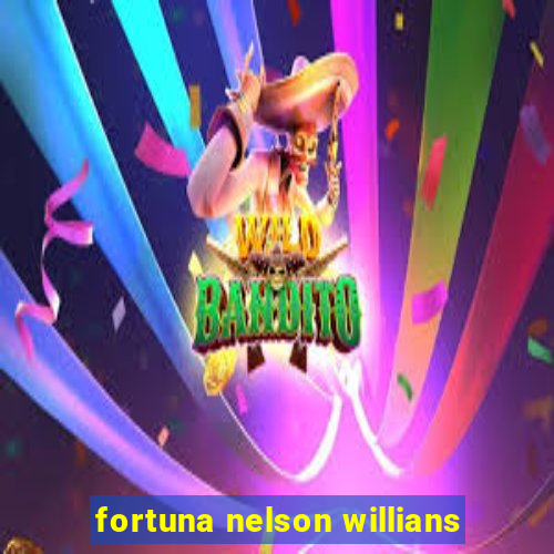 fortuna nelson willians