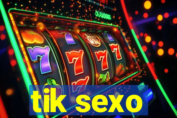 tik sexo