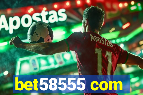 bet58555 com