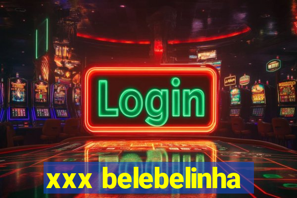 xxx belebelinha