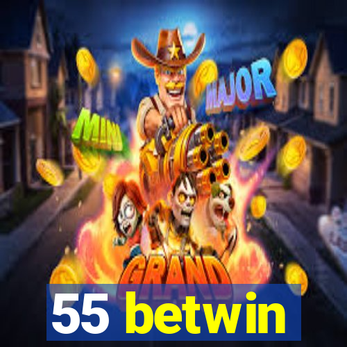 55 betwin