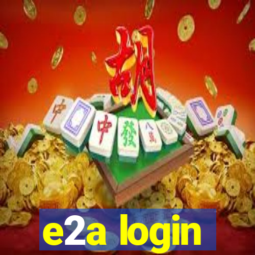 e2a login