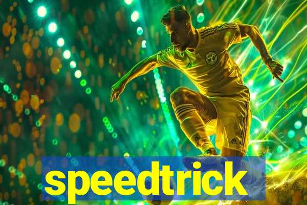 speedtrick