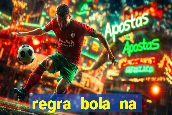 regra bola na trave betano