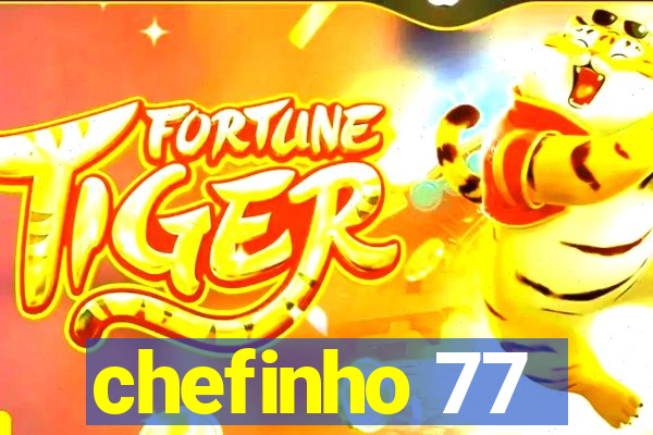 chefinho 77