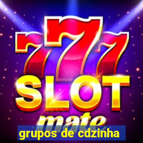 grupos de cdzinha