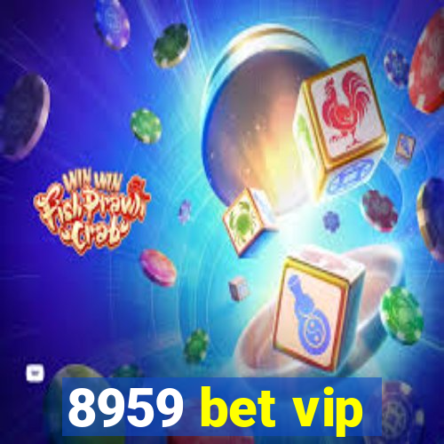 8959 bet vip