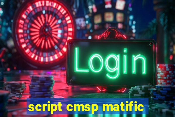 script cmsp matific