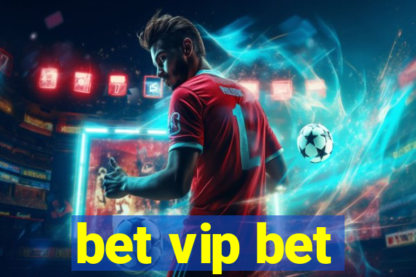 bet vip bet