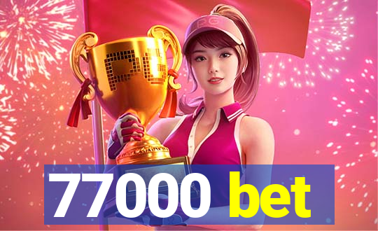 77000 bet